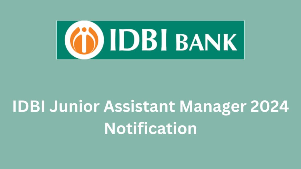 IDBI Junior Assistant Manager 2024 Notification