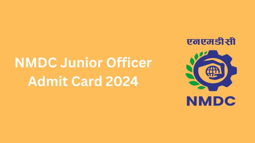 NMDC Junior Officer Admit Card 2024