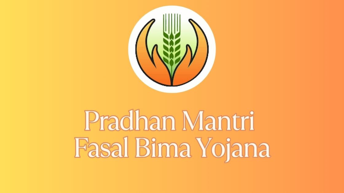 Pradhan Mantri Fasal Bima Yojana